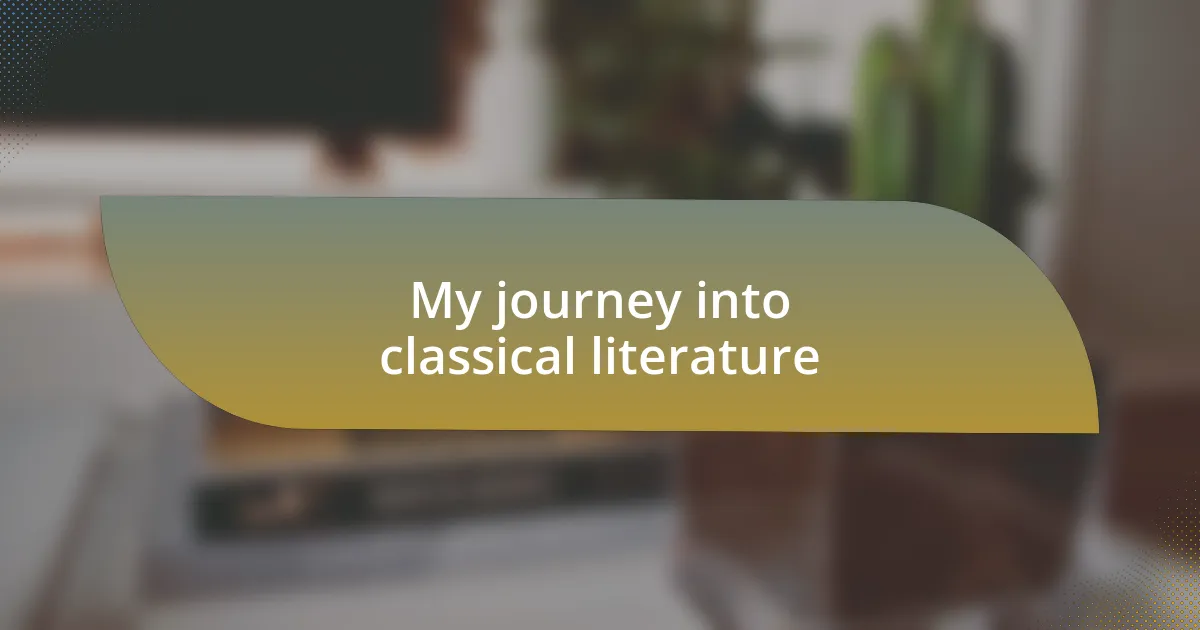 My journey into classical literature