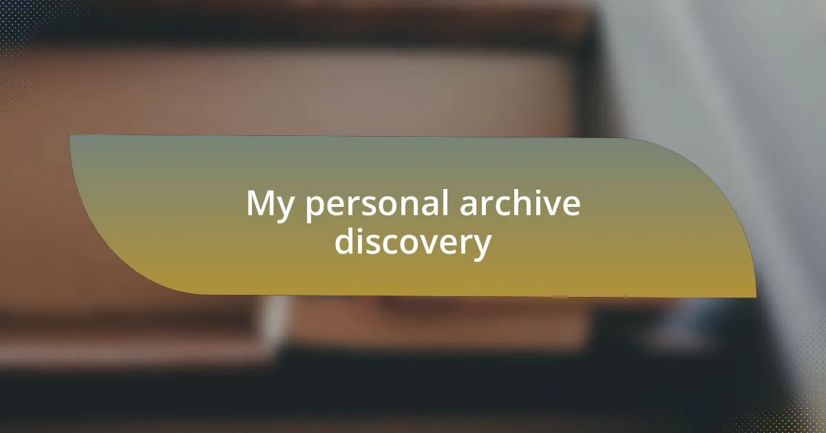 My personal archive discovery