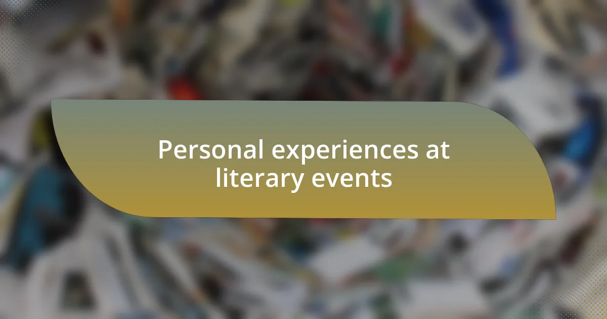 Personal experiences at literary events