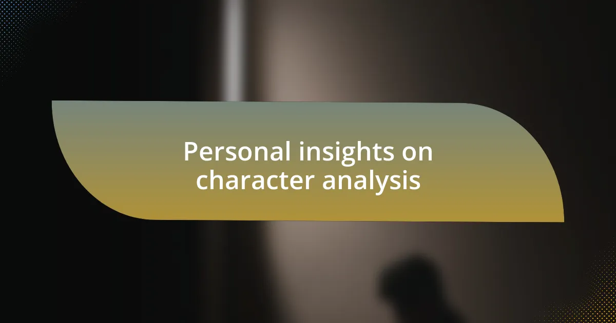 Personal insights on character analysis