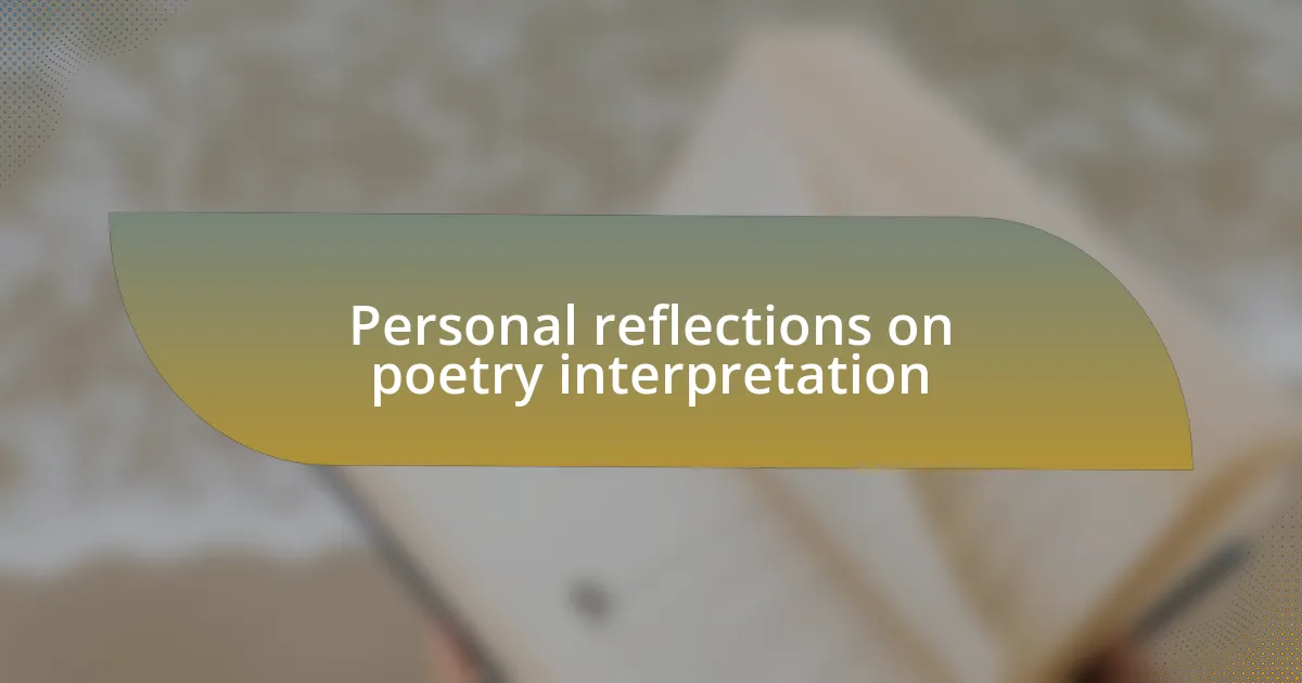 Personal reflections on poetry interpretation