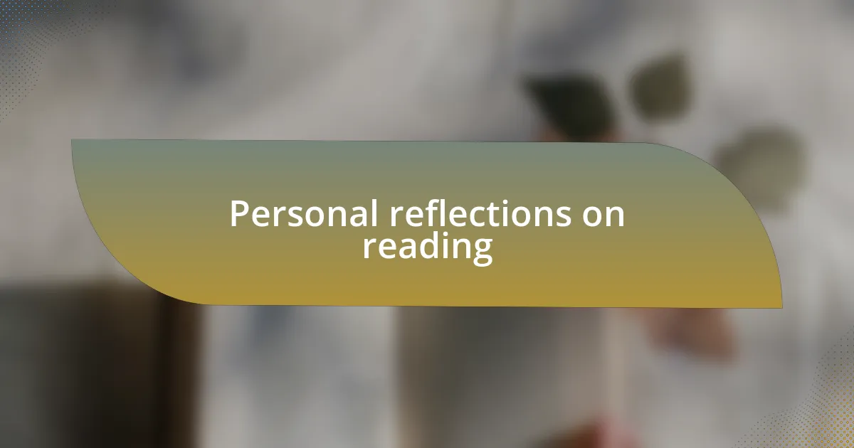 Personal reflections on reading