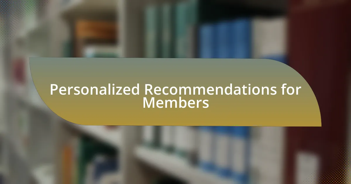 Personalized Recommendations for Members