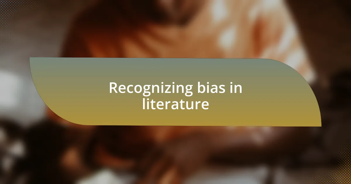 Recognizing bias in literature