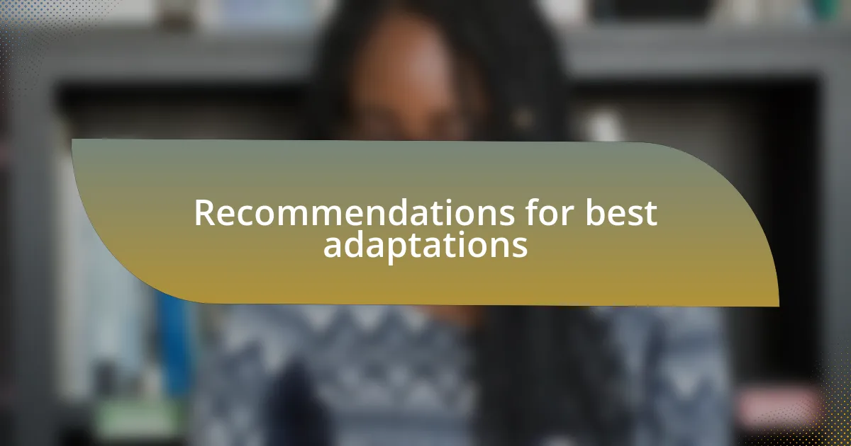 Recommendations for best adaptations