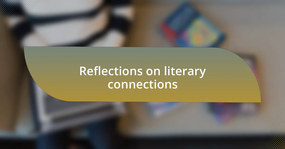 Reflections on literary connections