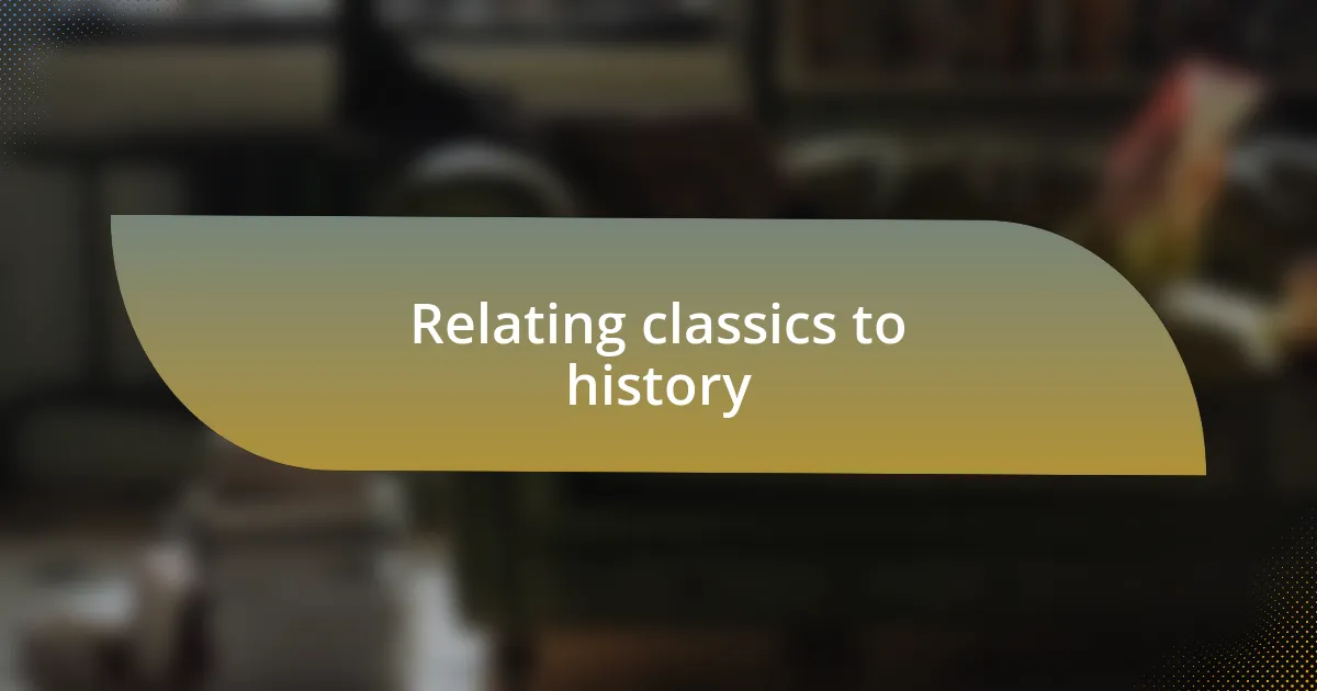 Relating classics to history