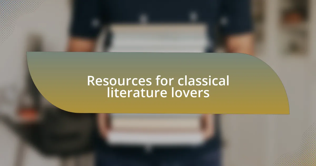 Resources for classical literature lovers