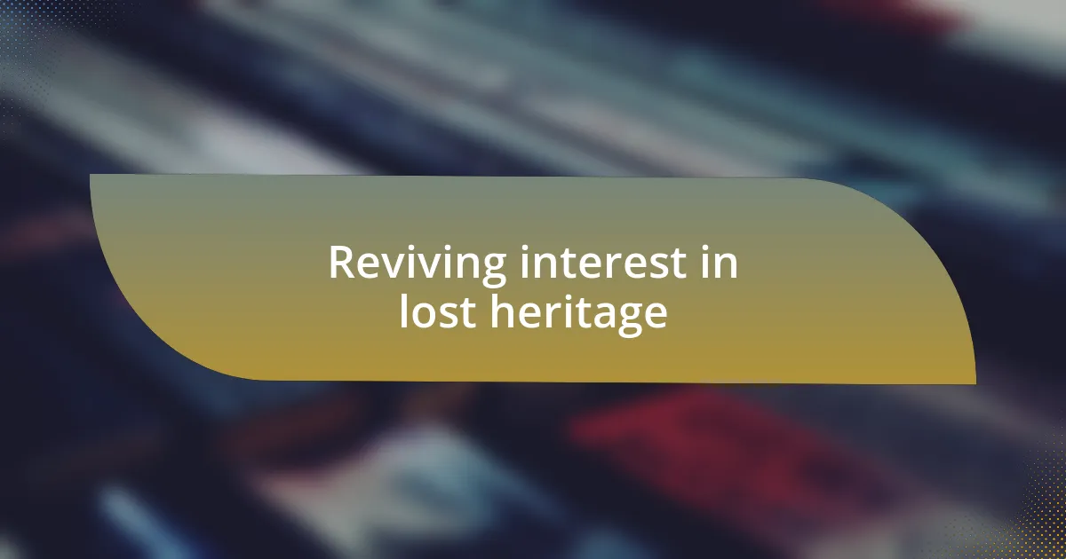 Reviving interest in lost heritage