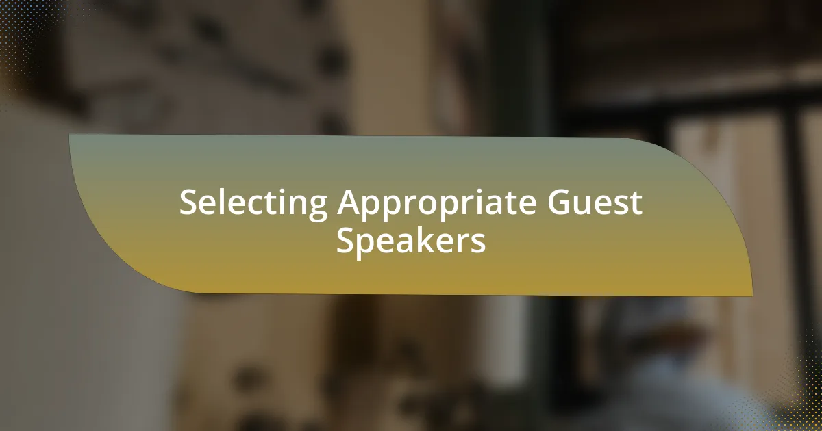 Selecting Appropriate Guest Speakers