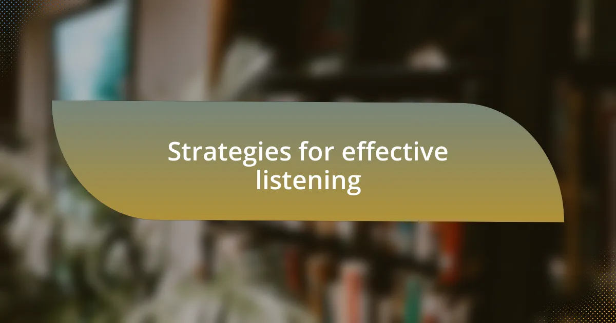 Strategies for effective listening