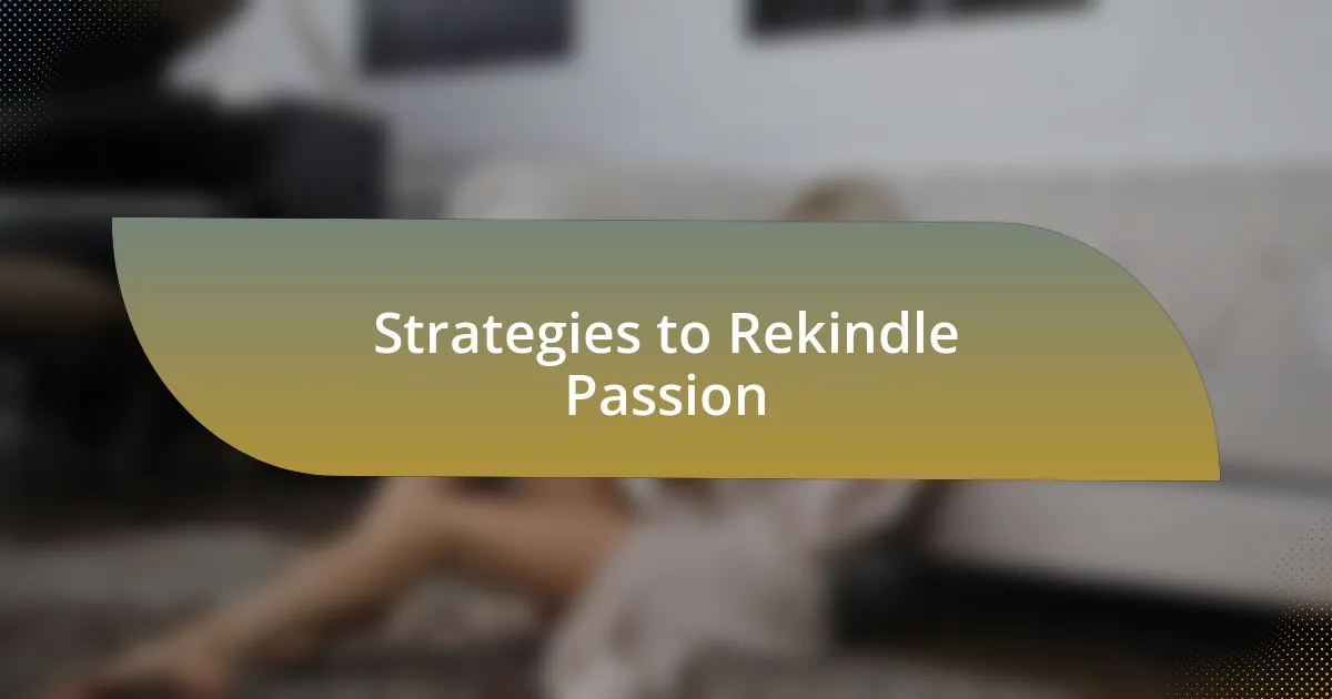 Strategies to Rekindle Passion