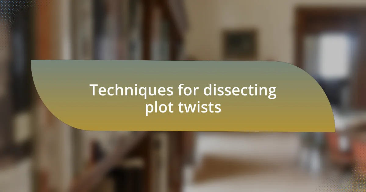Techniques for dissecting plot twists