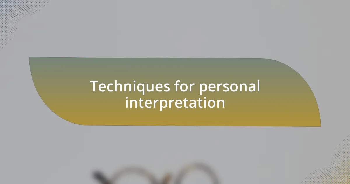 Techniques for personal interpretation