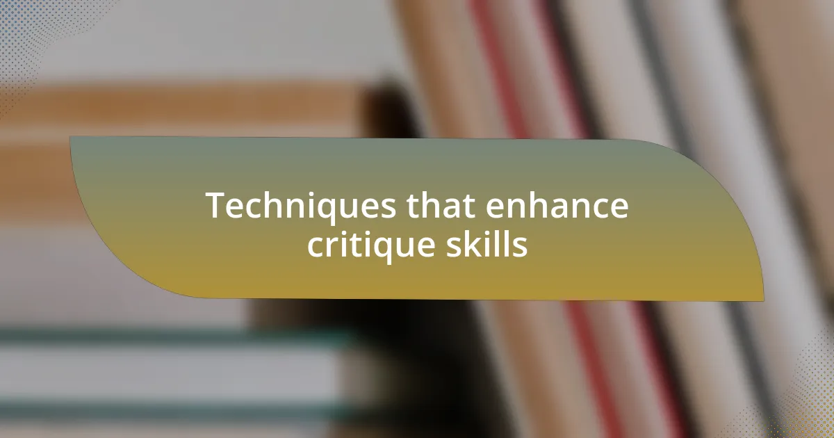 Techniques that enhance critique skills