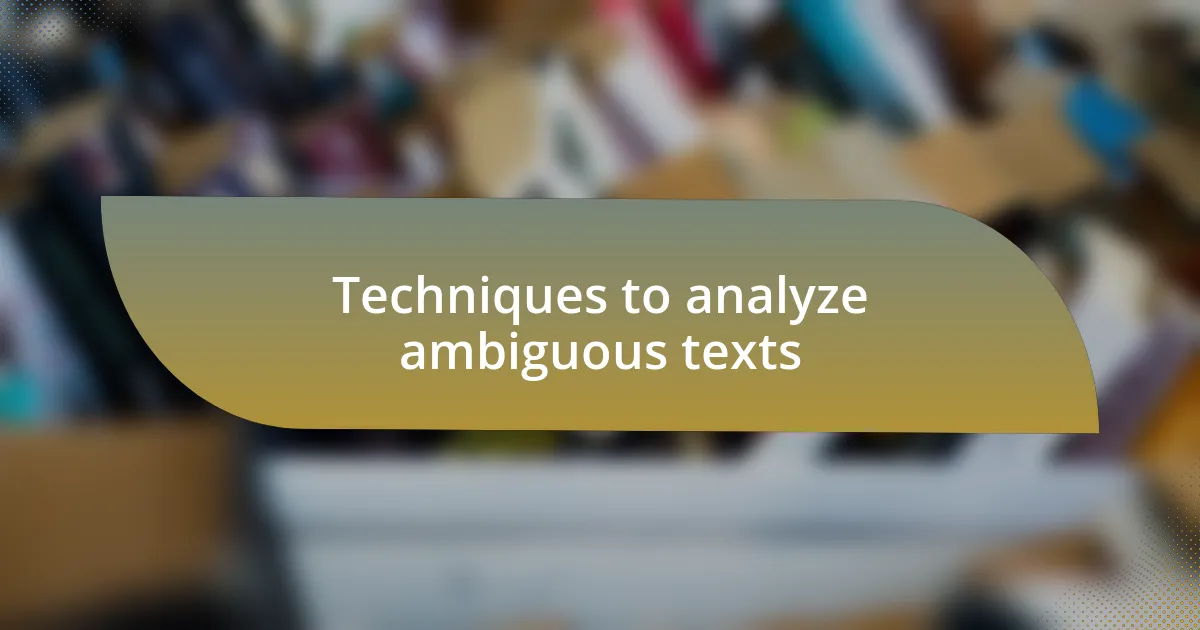 Techniques to analyze ambiguous texts