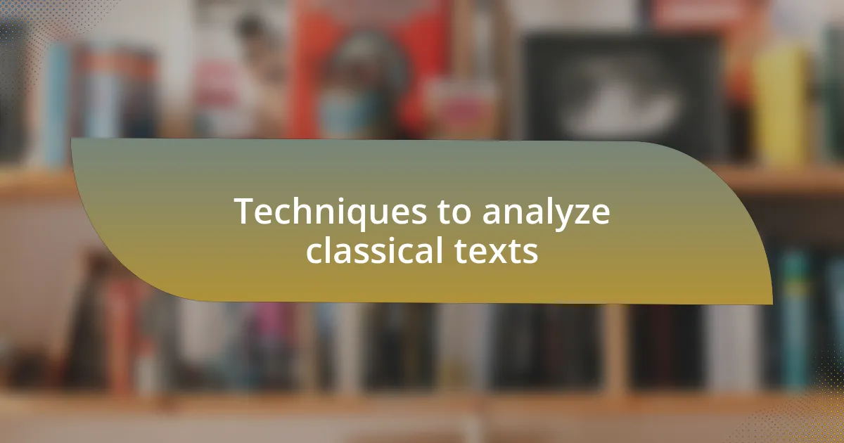 Techniques to analyze classical texts
