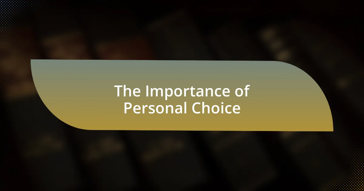 The Importance of Personal Choice