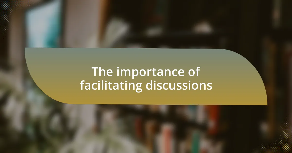 The importance of facilitating discussions