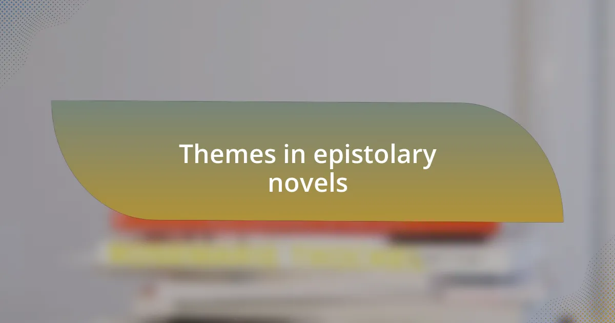 Themes in epistolary novels