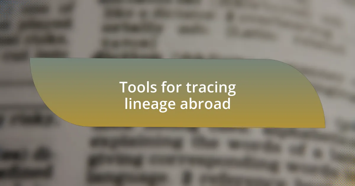 Tools for tracing lineage abroad