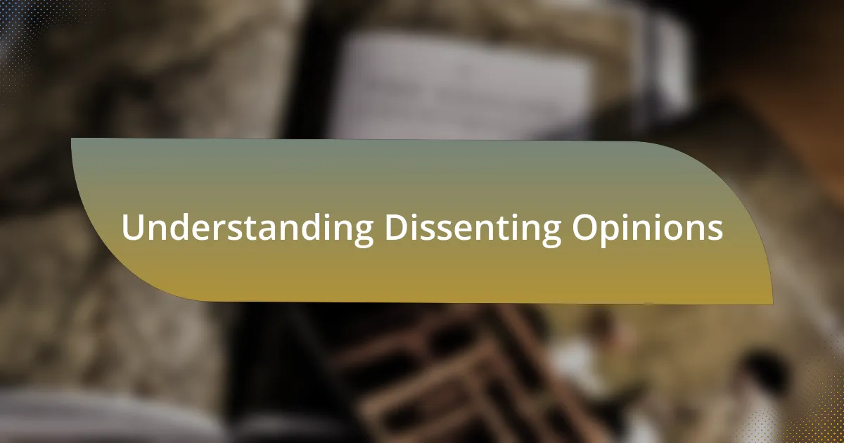 Understanding Dissenting Opinions