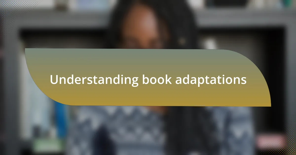 Understanding book adaptations