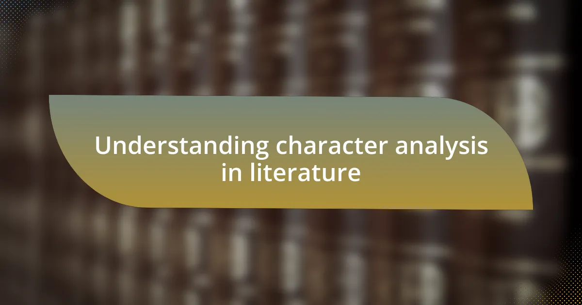 Understanding character analysis in literature