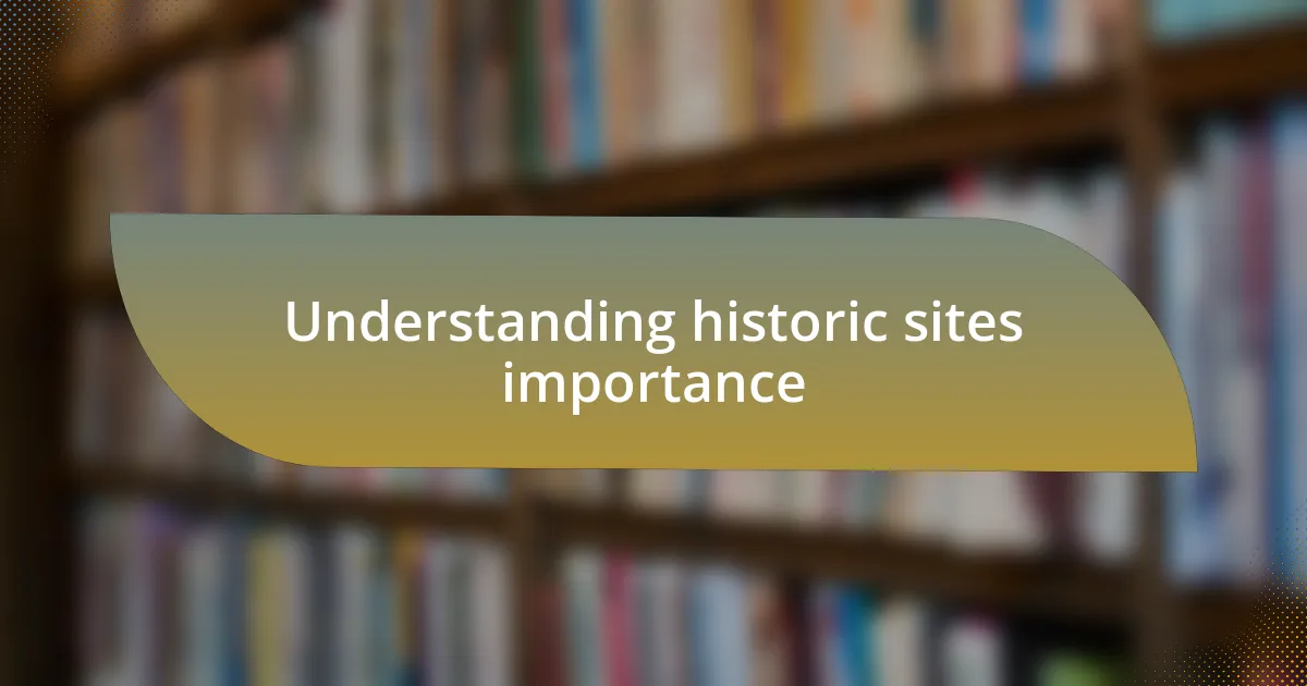 Understanding historic sites importance