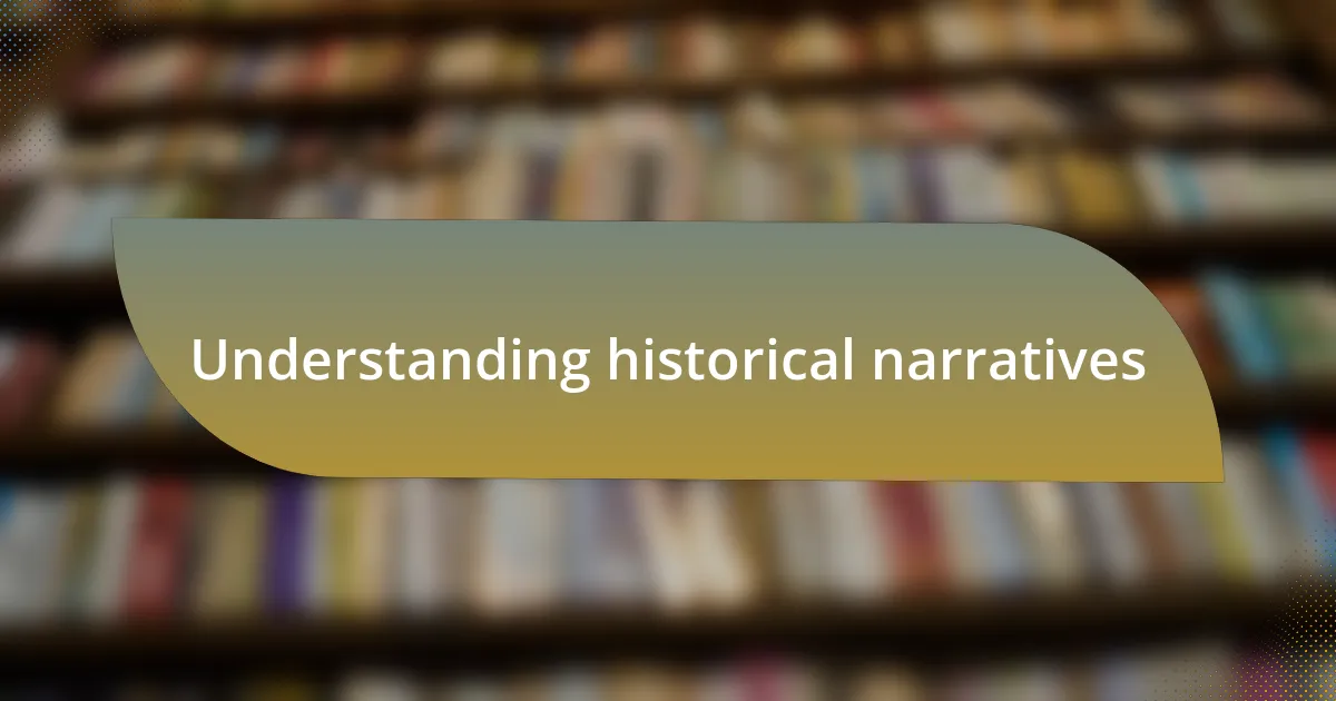 Understanding historical narratives