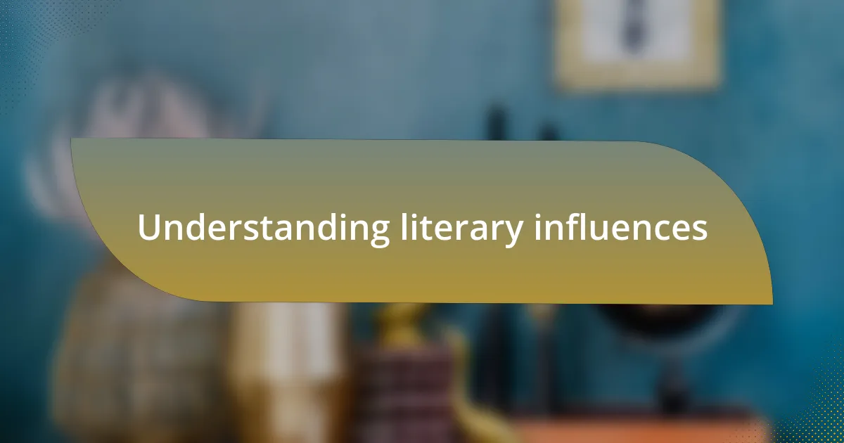 Understanding literary influences