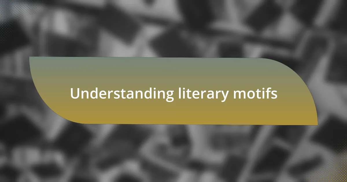 Understanding literary motifs