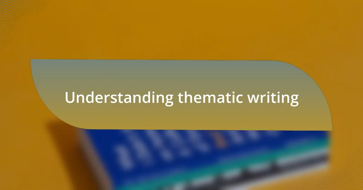 Understanding thematic writing